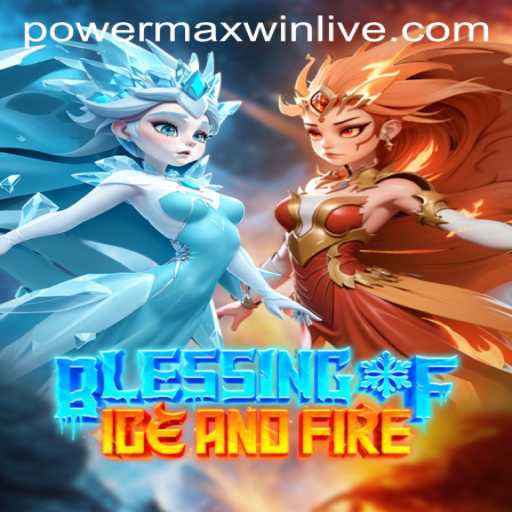 Unlock the Mysteries of BlessingofIceandFire: A Thrilling Journey to PowerMaxWin