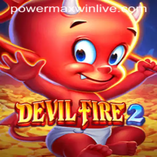 Experience the Thrill of DevilFire2: A Guide to PowerMaxWin