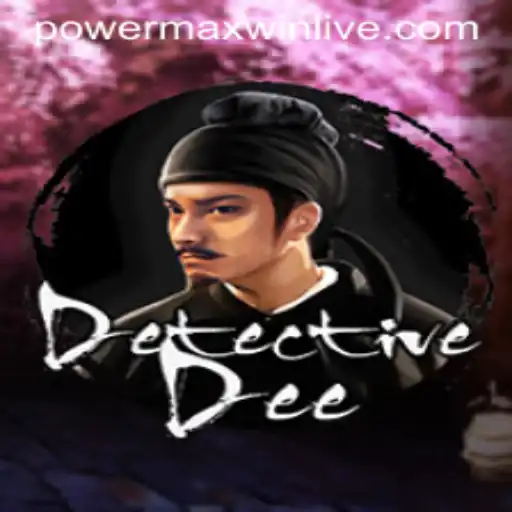 Unveiling the Intrigue of DetectiveDee and the Thrill of PowerMaxWin