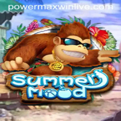 SummerMood: Unleashing the PowerMaxWin for Ultimate Gaming Thrills