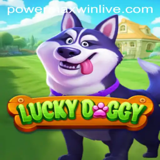 Exploring the Thrills of LuckyDoggy: Unraveling PowerMaxWin