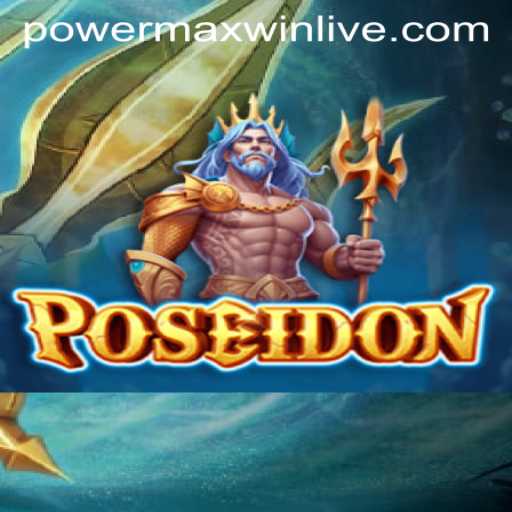 Poseidon: Unlock the Secrets of the Deep with PowerMaxWin