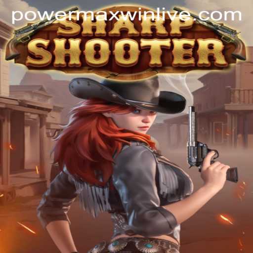 Mastering Sharpshooter: An In-Depth Guide to the Thrilling Game with PowerMaxWin